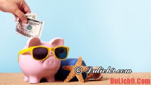 Bí quyết tiết kiệm tiền khi du lịch 30/4