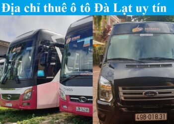 Thuê xe ô tô Đà Lạt ở đâu? Bảng giá dịch vụ thuê xe 7, 16, 29, 45 chỗ ở Đà Lạt