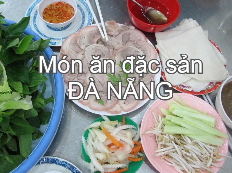 Món ăn đặc sản Đà Nẵng ngon, nổi tiếng. Ăn gì ở Đà Nẵng?