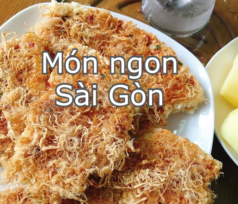Những món ngon Sài Gòn. Ăn gì ở Sài Gòn? Cơm cháy
