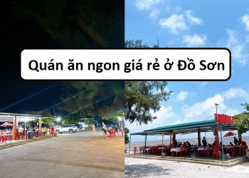 Địa chỉ nhà hàng, quán ăn ngon ở Đồ Sơn nổi tiếng, giá rẻ. Quán ăn nào ngon ở Đồ Sơn