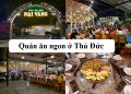Quán ăn ngon ở Thủ Đức. Địa điểm ăn uống ở Thủ Đức