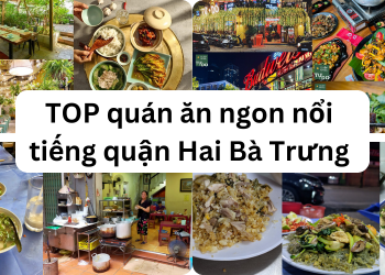 Địa chỉ nhà hàng, quán ăn ngon rẻ ở quận Hai Bà Trưng