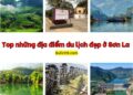 Địa điểm du lịch Sơn La. Du lịch Sơn La nên đi đâu chơi