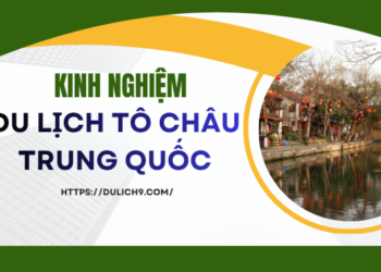 Kinh nghiệm du lịch Tô Châu Trung Quốc tự túc, giá rẻ