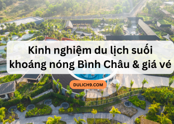 Kinh nghiệm du lịch suối khoáng nóng Bình Châu mới nhất từ A-Z