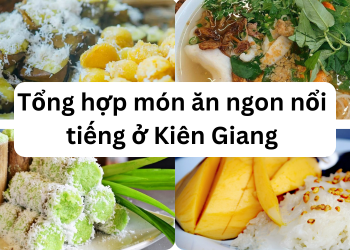Món ăn ngon đặc sản nổi tiếng ở Kiên Giang