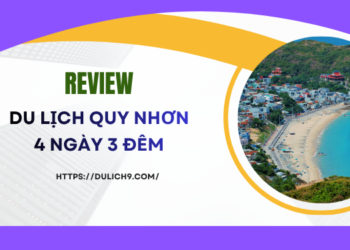 Review du lịch Quy Nhơn 4 ngày 3 đêm tự túc