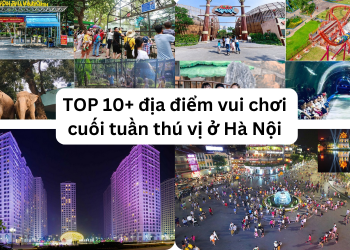 TOP địa điểm du lịch, vui chơi cuối tuần thú vị ở Hà Nội