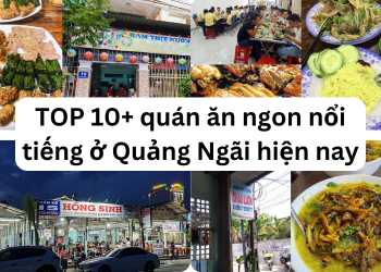 TOP nhà hàng, quán ăn ngon ở Quảng Ngãi giá rẻ, nổi tiếng, đông khách