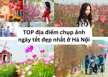 TOP địa điểm chụp ảnh đẹp ở Hà Nội ngày tết tuyệt vời nhất
