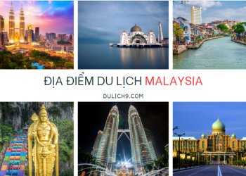 Top địa điểm du lịch Malaysia nổi tiếng nhất