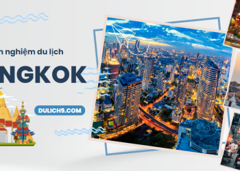 Hướng dẫn kinh nghiệm du lịch Bangkok tự túc