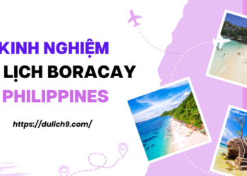 Kinh nghiệm du lịch Boracay Philippines siêu đầy đủ