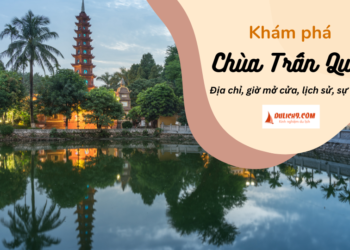 Chùa Trấn Quốc ở đâu, lịch sử, giờ mở cửa, giá vé, lưu ý khi tham quan