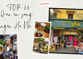 TOP 20 quán ăn sáng ngon rẻ ở Hà Nội