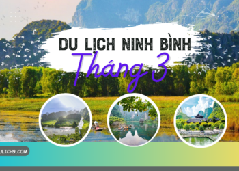 Review du lịch Ninh Bình tháng 3 có gì đẹp, thời tiết thế nào, nên đi đâu?
