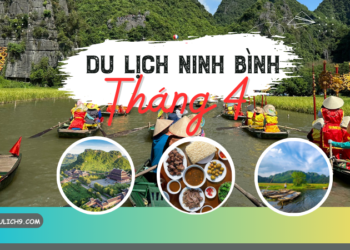 Review du lịch Ninh Bình tháng 4 có gì đẹp, nên đi đâu chơi, thời tiết thế nào