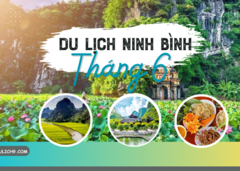 Review du lịch Ninh Bình tháng 6 có gì đẹp, nên đi đâu chơi, thời tiết thế nào