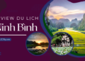 Review du lịch Ninh Bình tự túc, giá rẻ mới nhất