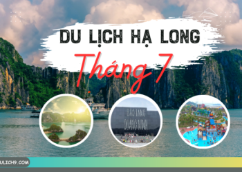 Review du lịch Hạ Long tháng 7 có đẹp không, thời tiết thế nào, nên đi đâu chơi, tham quan?