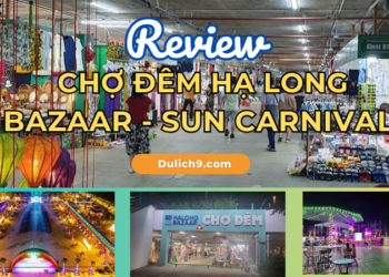 Review chợ đêm BAZAAR Hạ Long ở đâu, có gì vui, ăn uống?