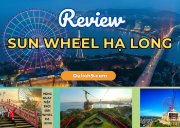 Review vòng quay mặt trời Sun Wheel Hạ Long ở đâu, có gì, giá vé