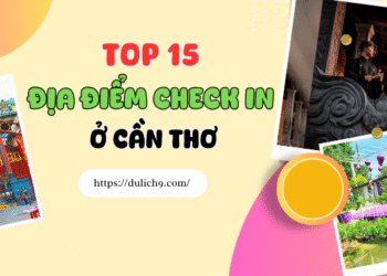 Những địa điểm check in, sống ảo đẹp, độc đáo ở Cần Thơ