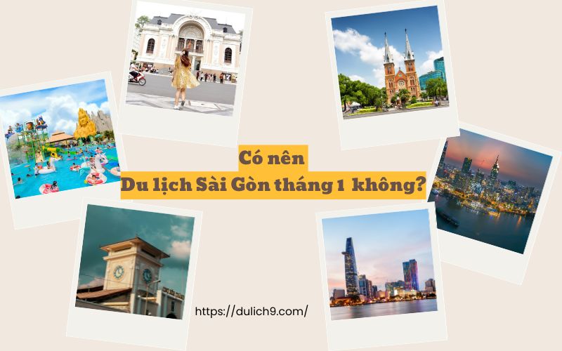 Du lịch Sài Gòn tháng 1. Ở Sài Gòn tháng 1 nên đi đâu
