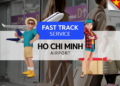 Dịch vụ Fast Track Tân Sơn Nhất có đáng tiền không?