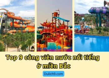 Công viên nước ở Miền Bắc. Công viên nước nổi tiếng ở miền Bắc