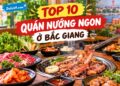 Quán nướng ngon ở Bắc Giang. Ăn nướng quán nào ngon ở Bắc Giang