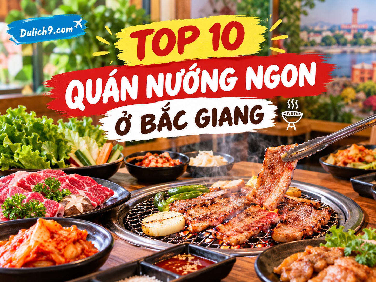 Quán nướng ngon ở Bắc Giang. Ăn nướng quán nào ngon ở Bắc Giang